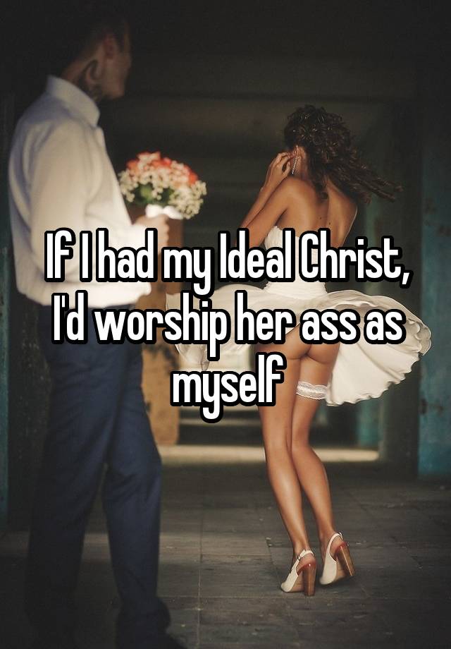 Worship my ass