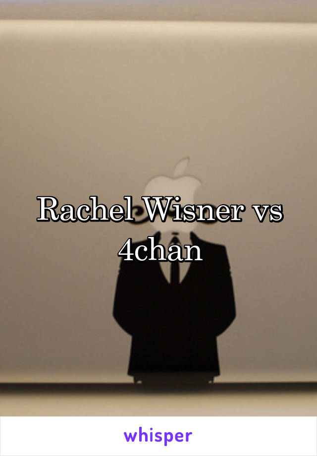 Rachel vs 4chan