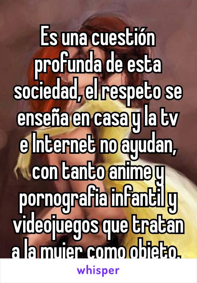 Es Una Cuestion Profunda De Esta Sociedad El Respeto Se Ensena En Casa Y La Tv