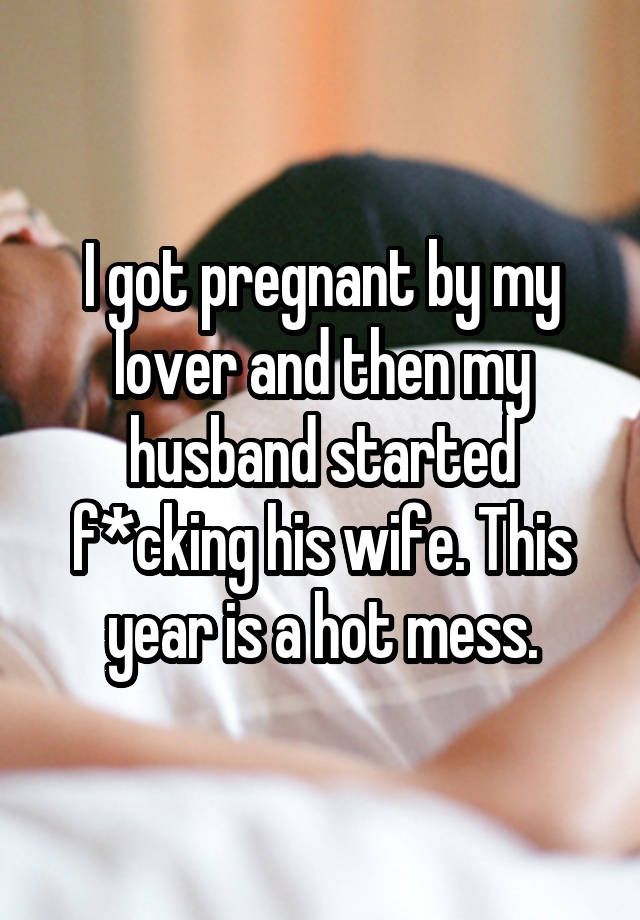 I Got Pregnant By My Lover And Then My Husband Started F Cking His Wife