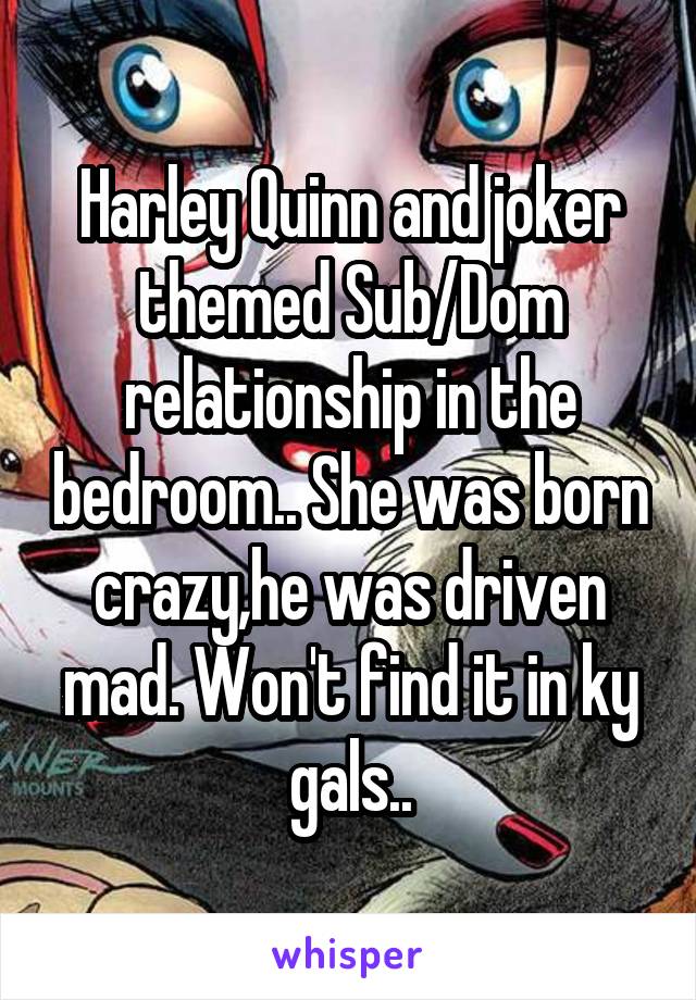 Harley Quinn And Joker Themed Sub Dom Relationship In The