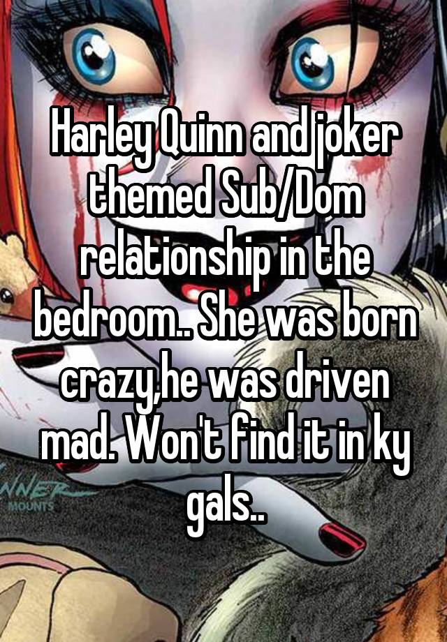 Harley Quinn And Joker Themed Sub Dom Relationship In The