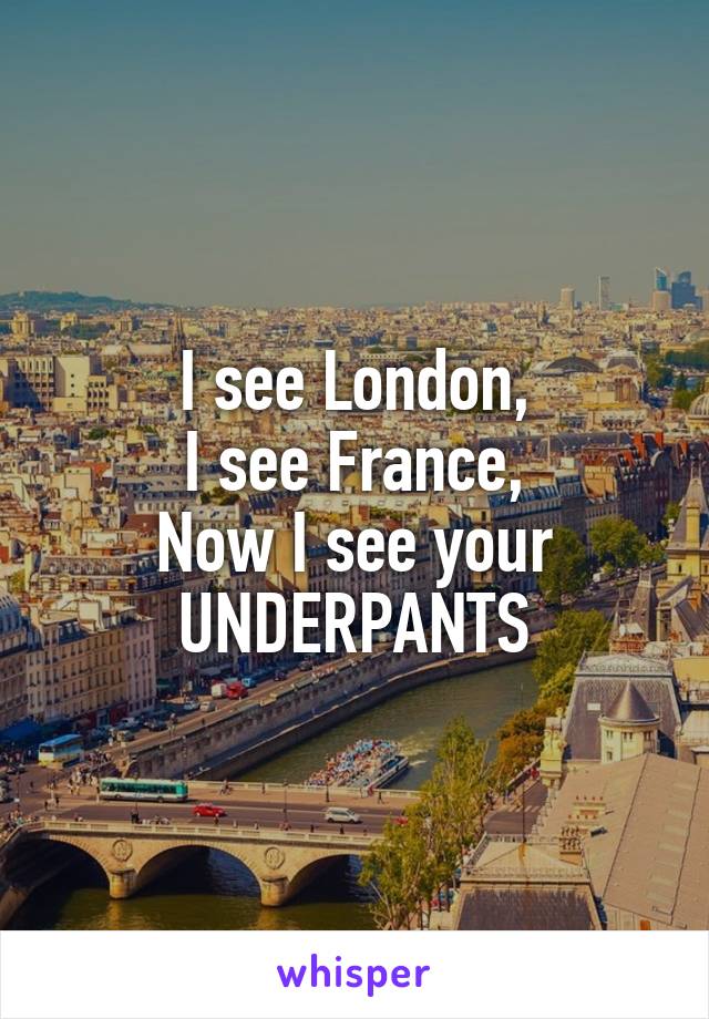 See i see see underpants london france i i someones I See