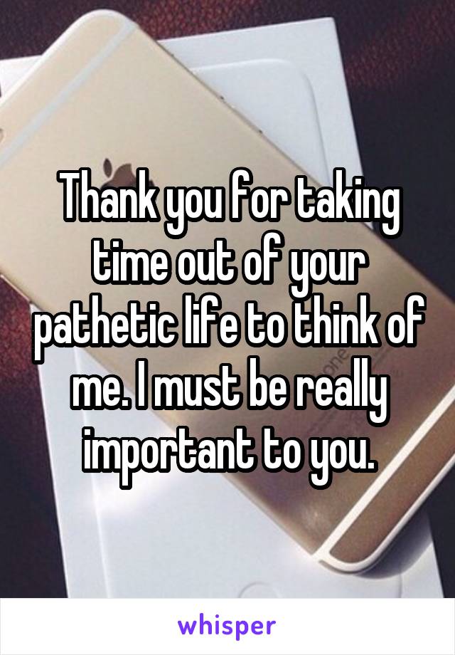 appreciate your taking time out of your busy schedule