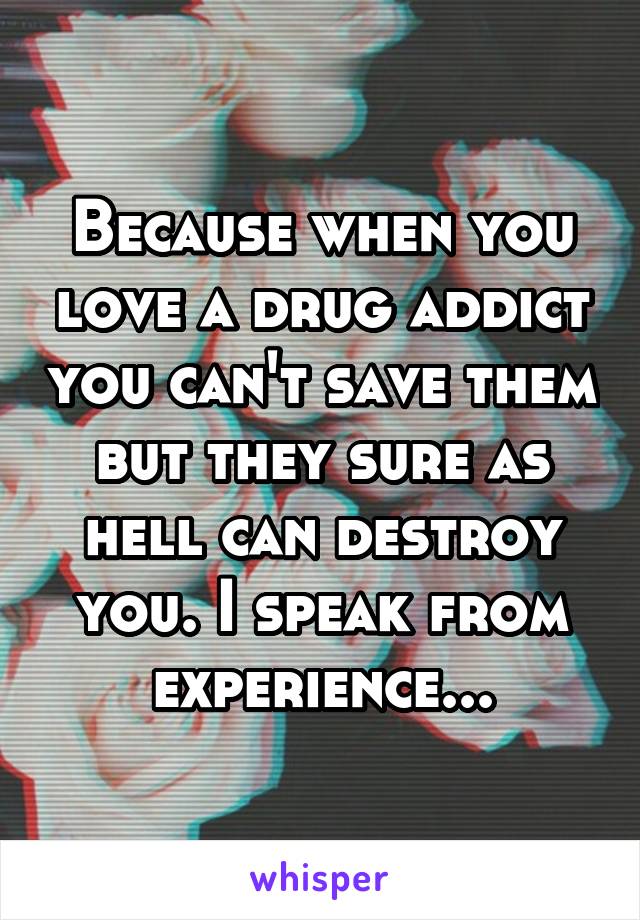 Why an addict can t love you