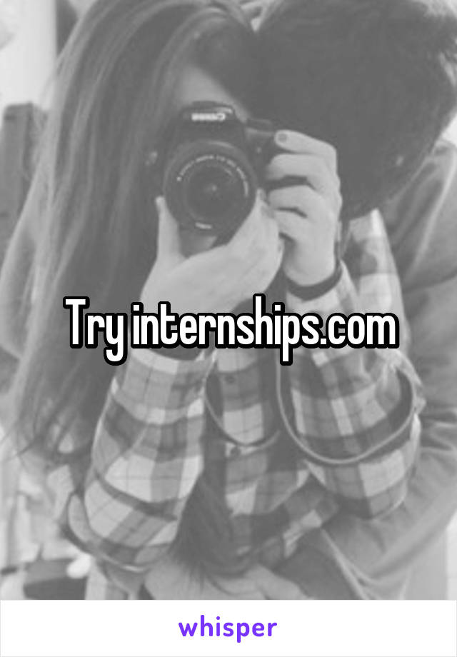 Try internships.com