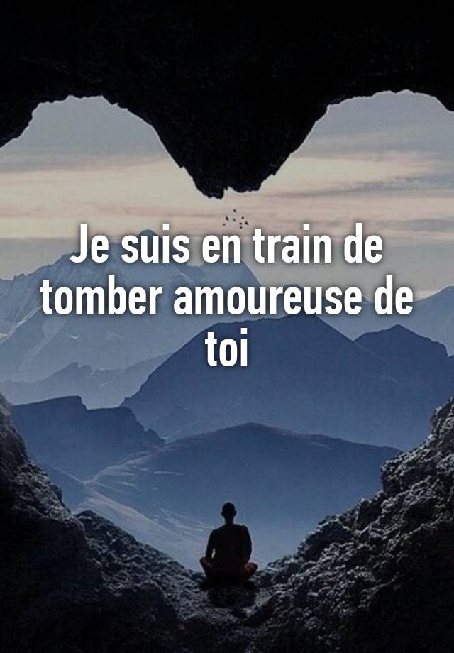 Je Suis En Train De Tomber Amoureuse De Toi