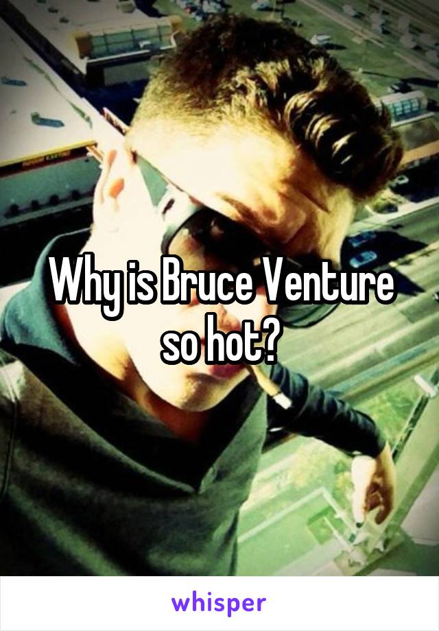 Who is bruce venture
