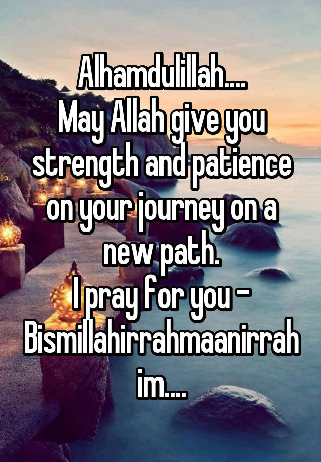 alhamdulillah-may-allah-give-you-strength-and-patience-on-your