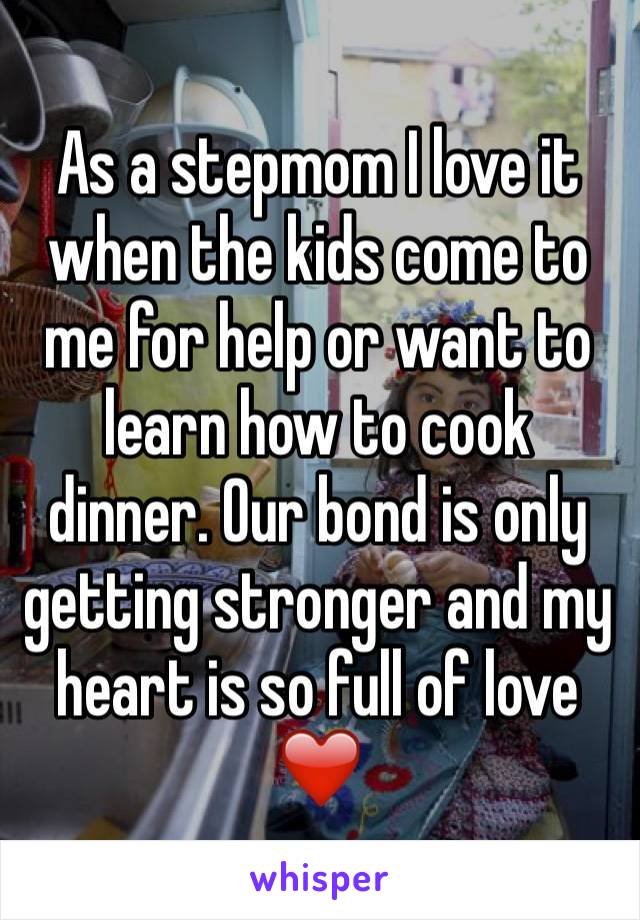 As a stepmom I love it when the kids come to me for help or want to learnhow to cook dinner. Our bond is only getting stronger and my heart is sofull of love ❤️