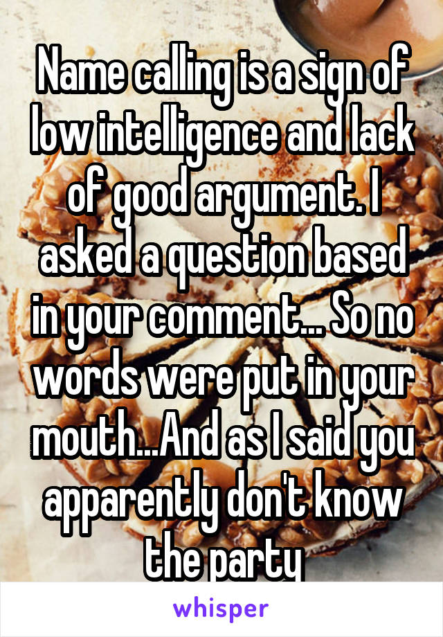 name-calling-is-a-sign-of-low-intelligence-and-lack-of-good-argument-i