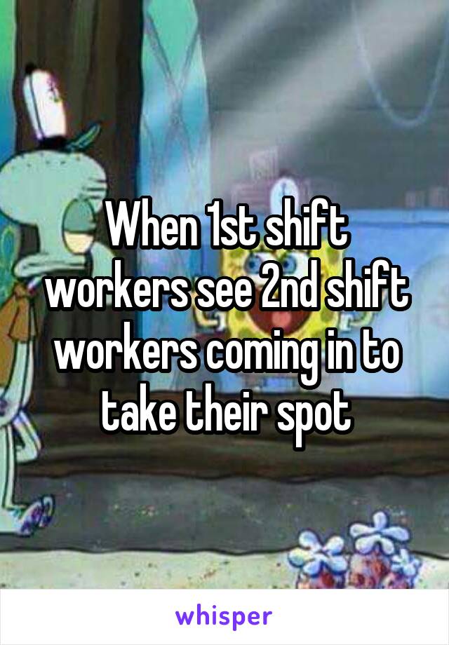 1st and 2nd shift hours