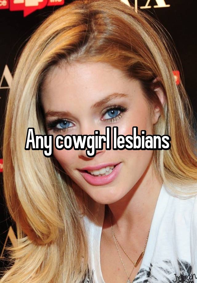 Any Cowgirl Lesbians