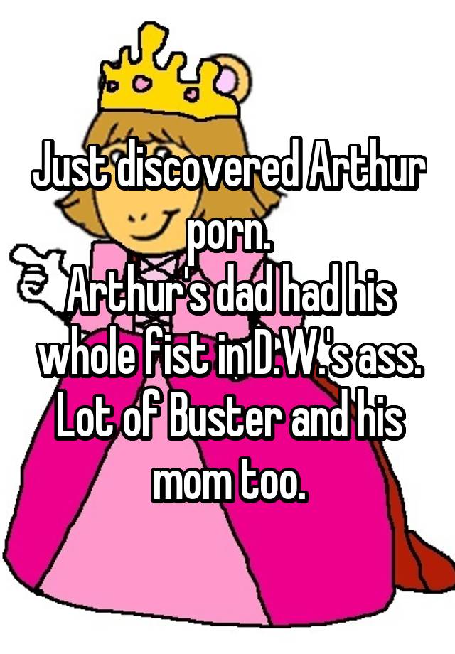 Arthur Mom Porn - Just discovered Arthur porn. Arthur's dad had his whole fist ...