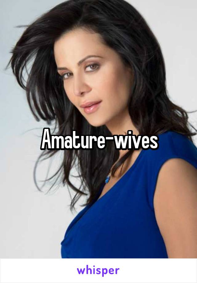 Amaturewives