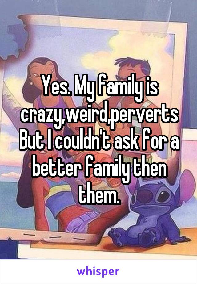 Of perverts family a Perverted Tubes