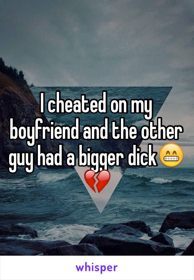 I love cheating on my boyfriend.