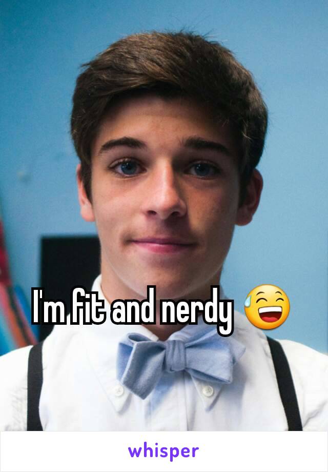 Nerdy fit and Before you