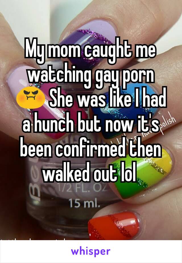 Mom Caught Watching Gay Porn - My mom caught me watching gay porn ðŸ˜¡ She was like I had a ...