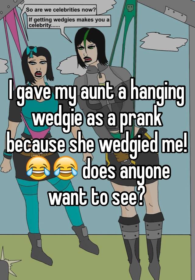 Girl hanging wedgies