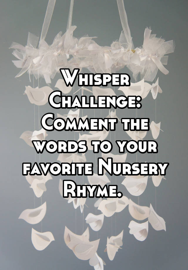 Whisper Challenge Comment The Words To Your Favorite