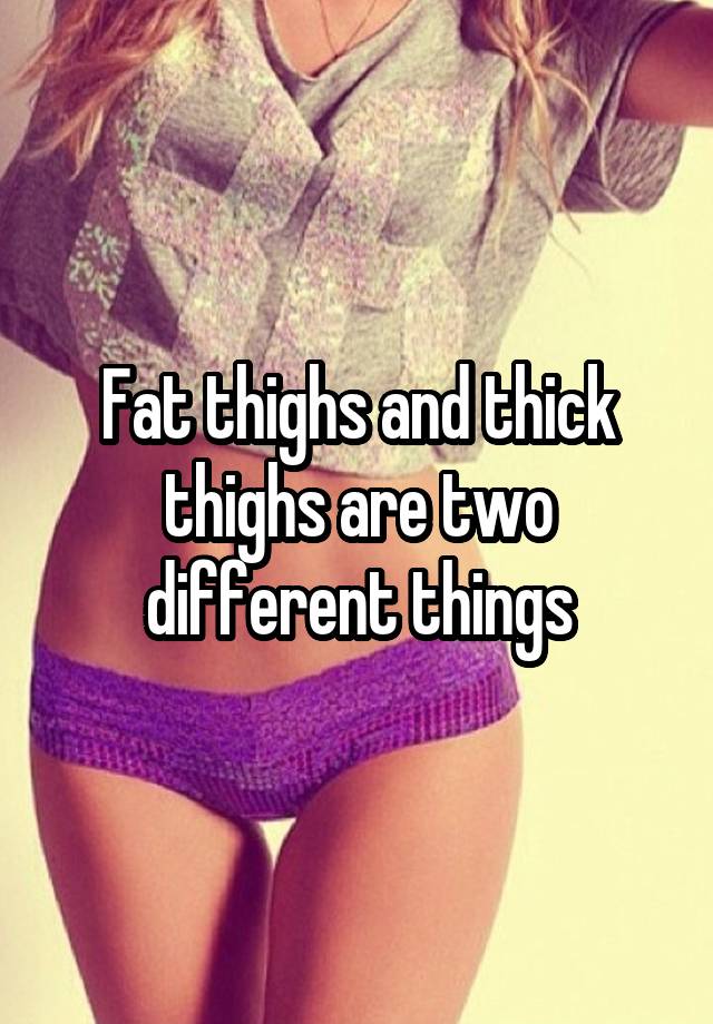 Does mean thighs what thick Heavy Legs: