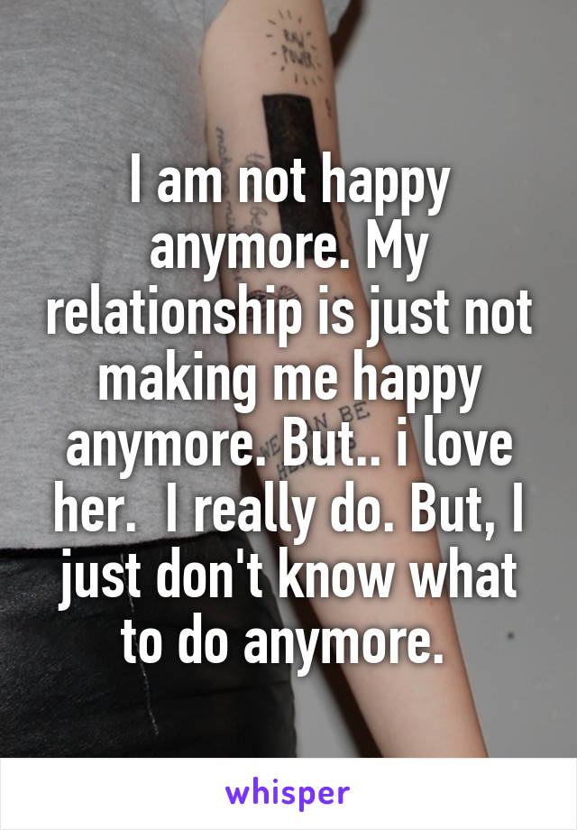 why-am-i-not-happy-in-my-relationship-anymore-popularquotesimg