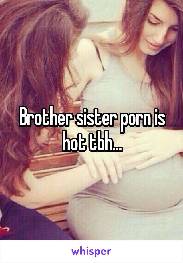 640px x 920px - Brother sister porn is hot tbh...