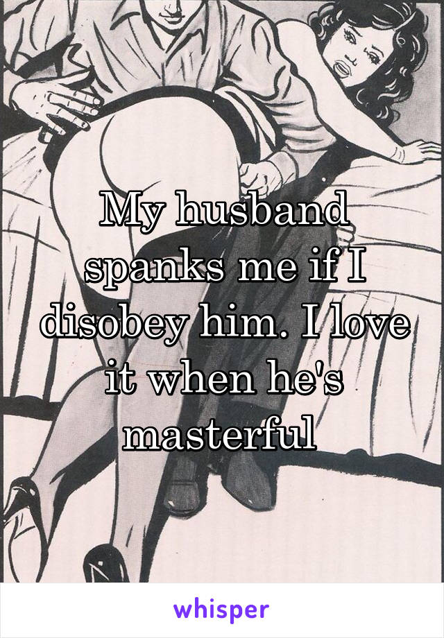 Wife loves to spank husband.