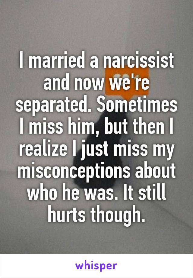 I married a narcissist and now we