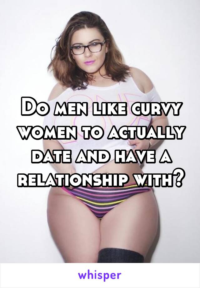 For women curvy looking men Plus Size