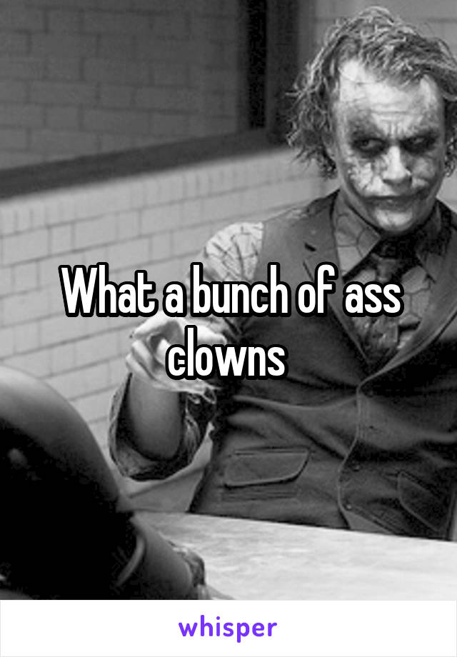 ass clowns 3