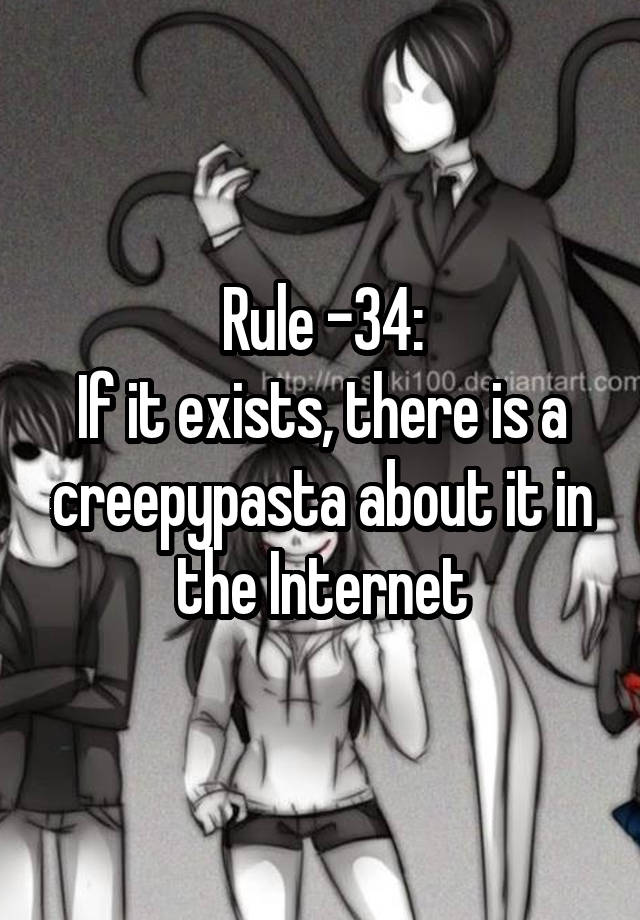 Rule 34 If It Exists There Is A Creepypasta About It In The Internet