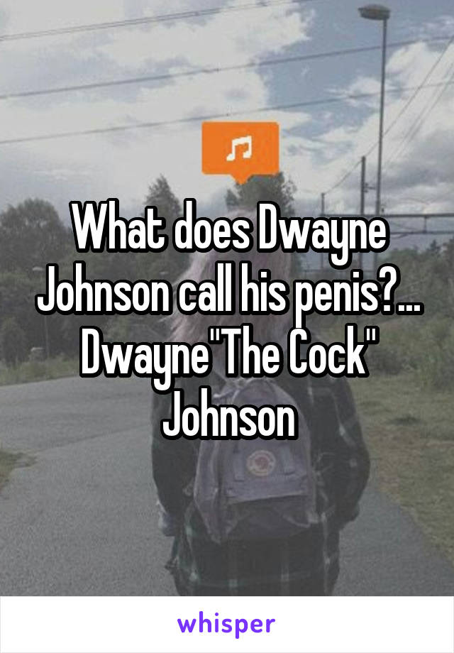 Cock dwayne johnson the Dwayne 'The