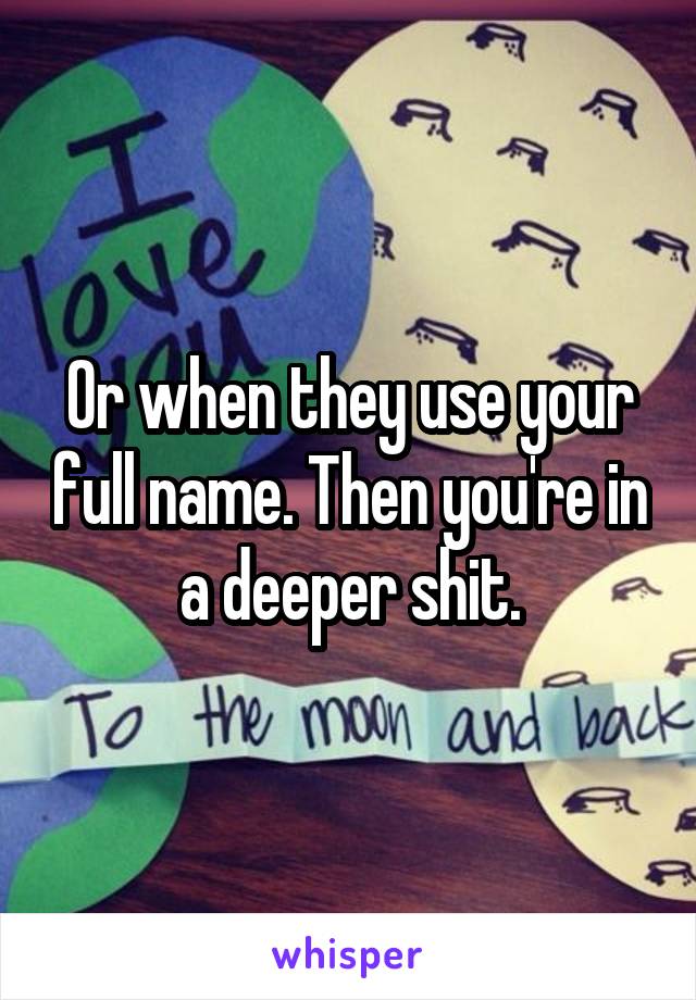 you-know-when-your-mama-calls-you-by-your-first-and-middle-name-you-in