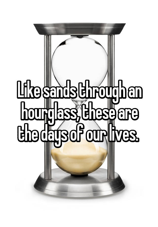 sands through the hourglass
