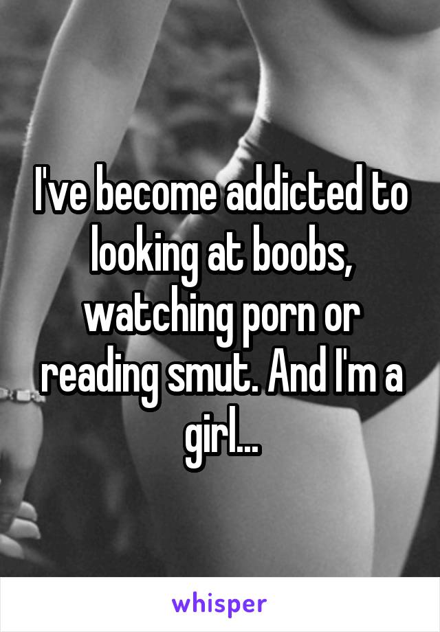 Boobs Watching Porn - I've become addicted to looking at boobs, watching porn or ...