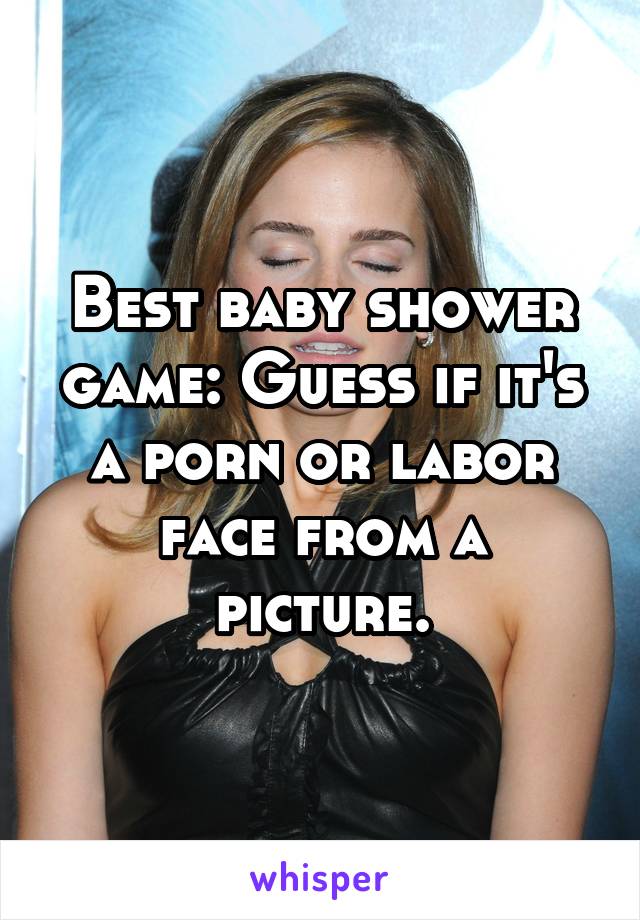 Porn Baby Shower - Best baby shower game: Guess if it's a porn or labor face ...
