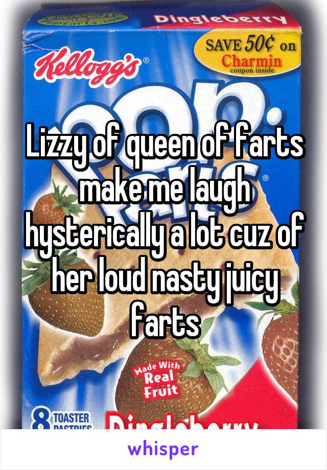 Lizzie Queen Of Farts