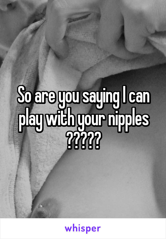 Playing with your nipples