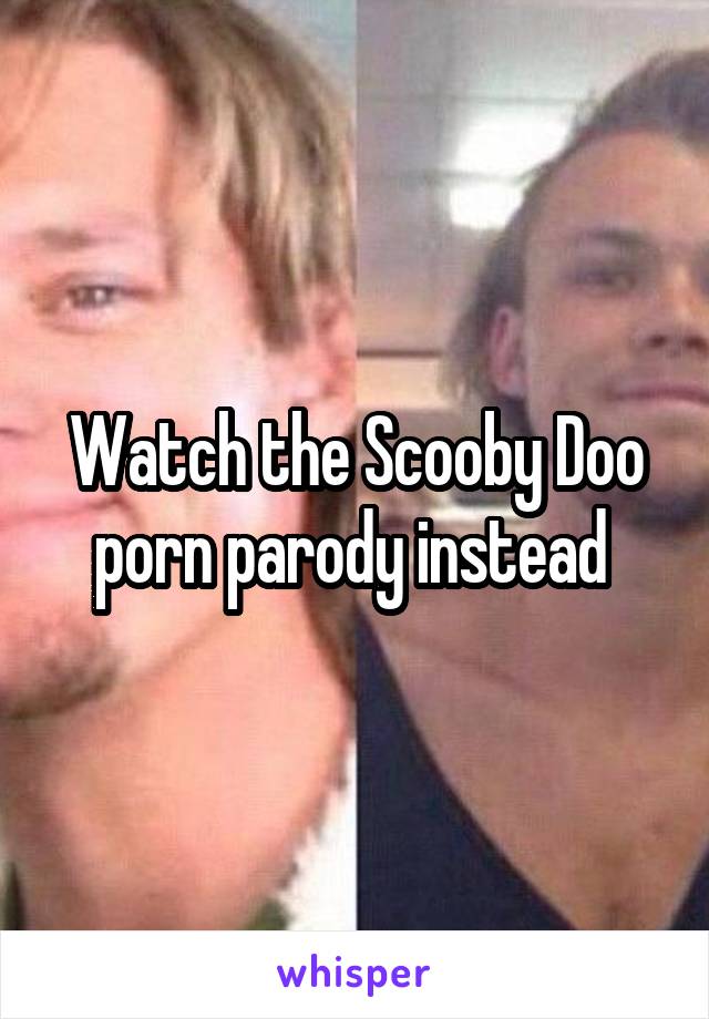 Scooby Doo Parody - Watch the Scooby Doo porn parody instead