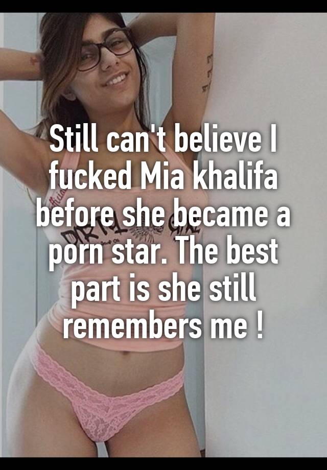Mia Khalifa Before Porn - Still can't believe I fucked Mia khalifa before she became a ...