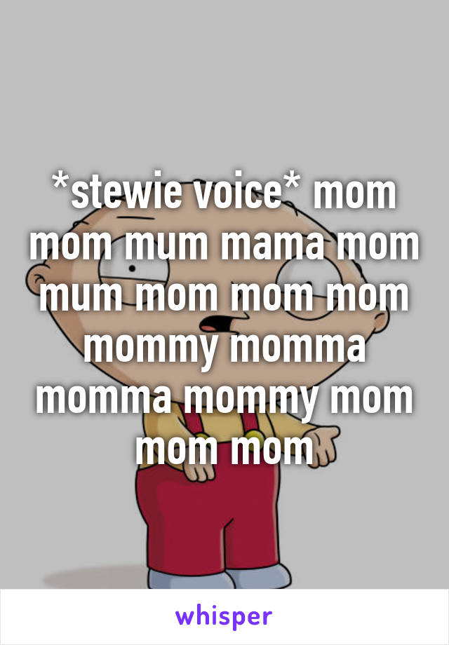 Stewie Mom Mum Mommy Download