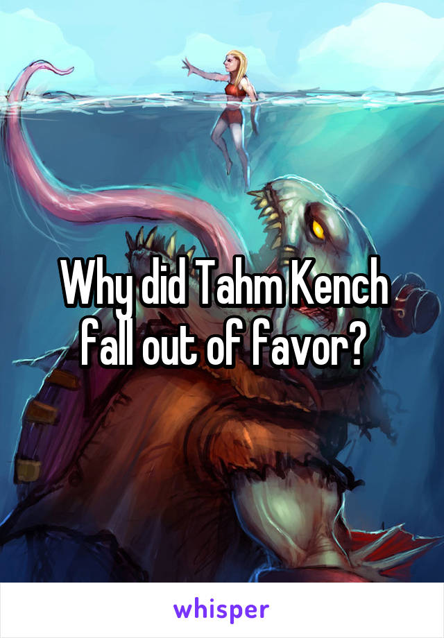 why-did-tahm-kench-fall-out-of-favor