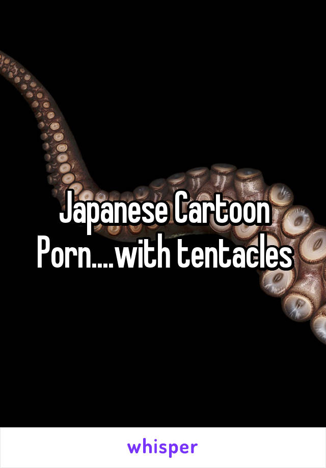 640px x 920px - Japanese Cartoon Porn....with tentacles