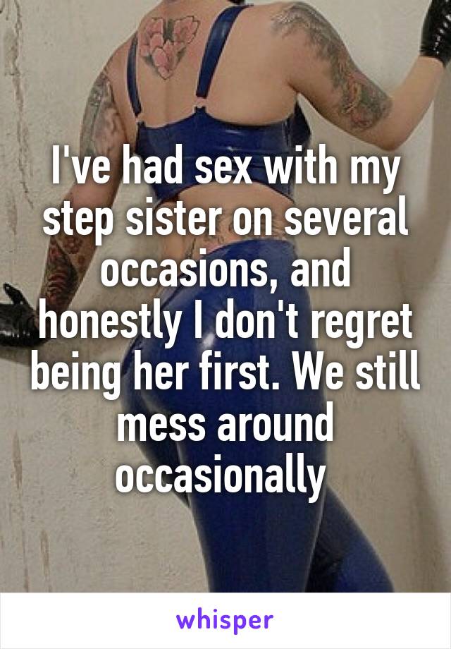 Had sex with my step sister