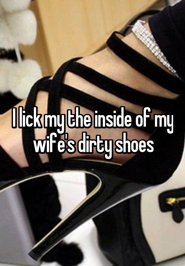 Licking dirty shoes