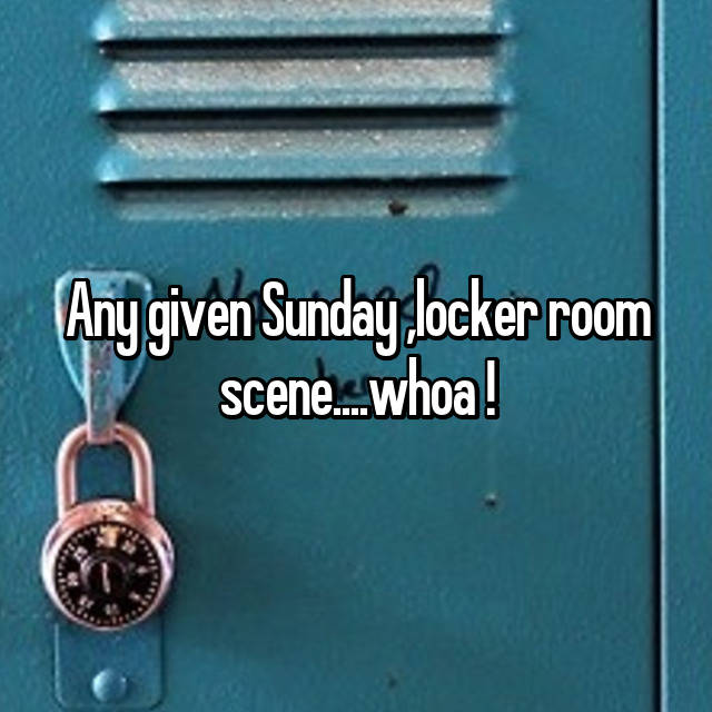 Any Given Sunday Locker Room Scene Whoa