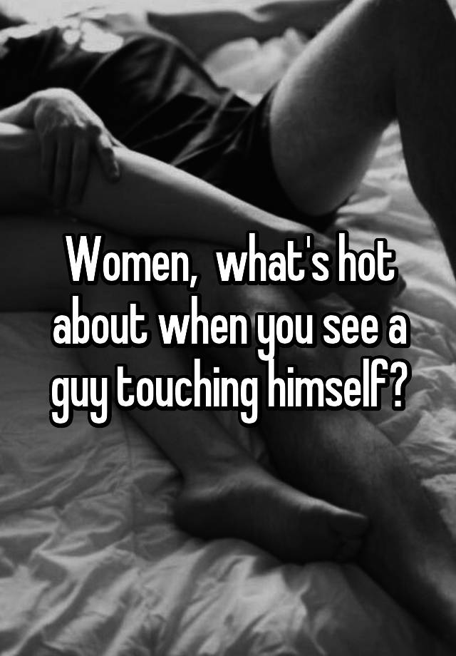 Hot Guy Touching Himself