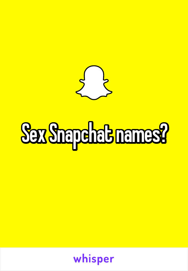 Sex namen snapchat Snapchat Usernames,